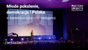 Młode pokolenie, demokracja i Polska w kontekście sztucznej inteligencji
